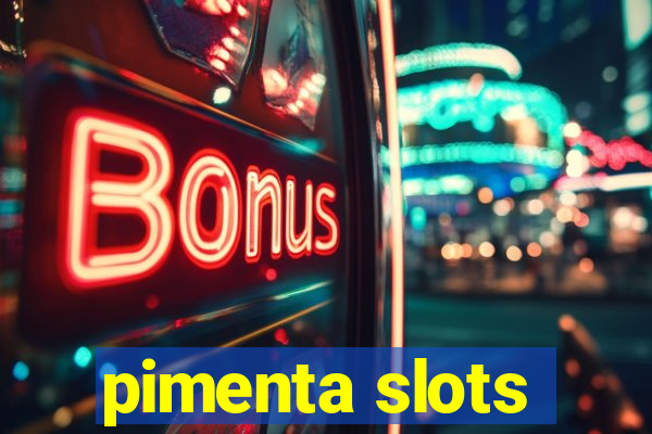 pimenta slots